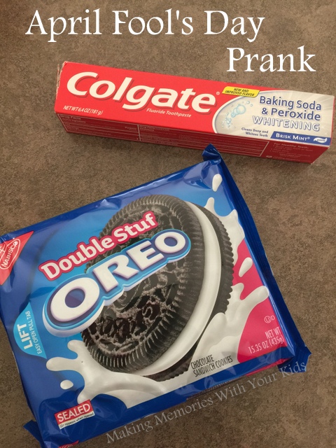 April Fool S Day Prank Toothpaste Oreos Making Memories With Your Kids