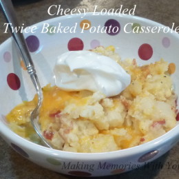 Cheesy Loaded Twice Baked Potato Casserole
