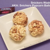 Snickers Popcorn Balls or Snickers Wads