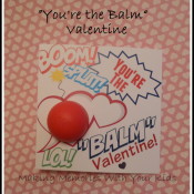 You're the Balm EOS Valentine Guft Idea with Free Printable