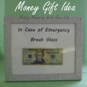 Money Gift Idea - Break Glass in Case of Emergency