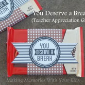 You Deserve A Break Teacher Appreciation Gift Idea with Free Printable
